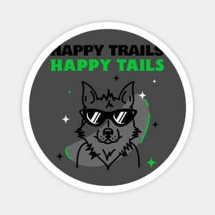 Happy Trails Happy Tails Magnet